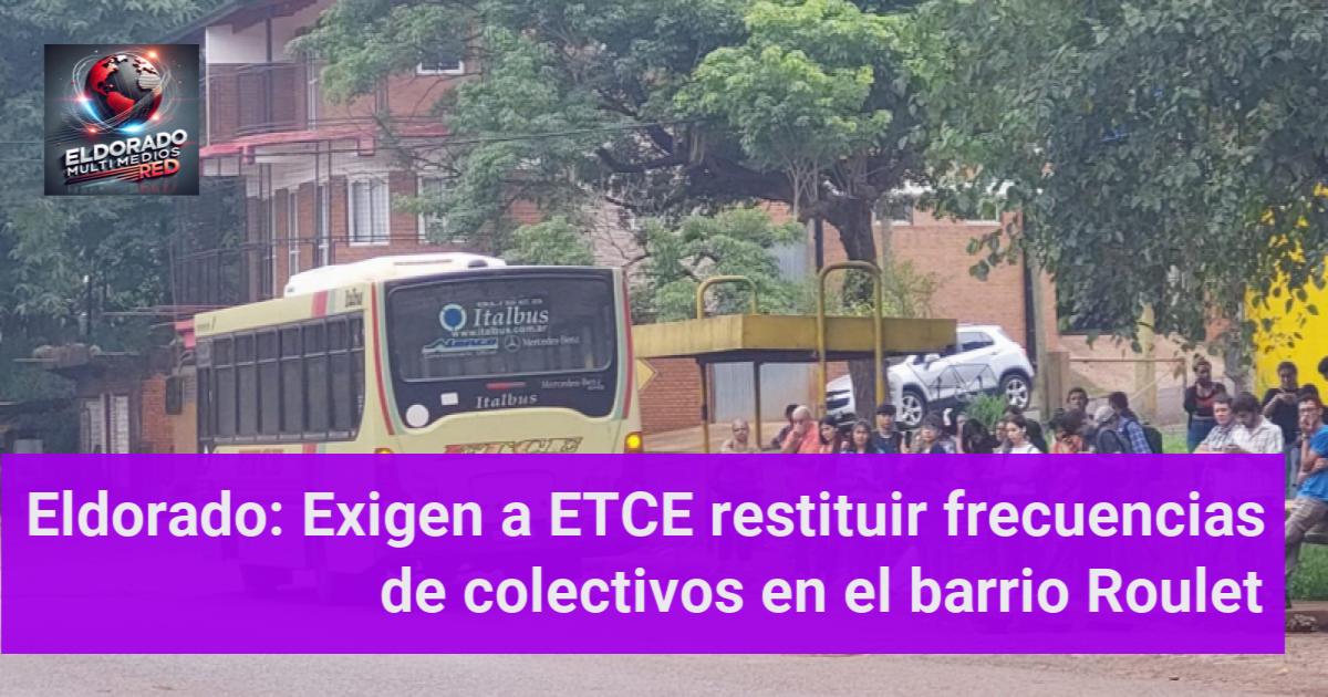 Eldorado: Exigen a ETCE restituir frecuencias de colectivos en el ...